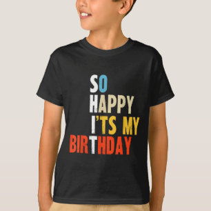 T-shirt C'est Si Heureux C'est Mon Anniversaire Drôle Mama