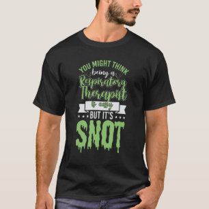 T-shirt C'est Snot Lung Awareness Respiratory Therapist