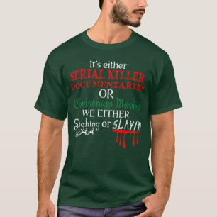 T-shirt C'est soit des documentaires sur les tueurs en sér