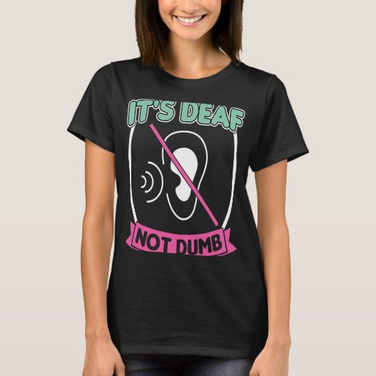 T-shirt C'est sourd et pas idiot ! (Devant)