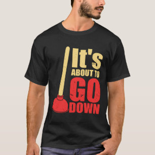 T-shirt C'Est Sur Le Point De Descendre Plaisanterie Drôle