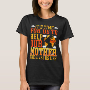 T-shirt C'est temps pour nous d'aider notre mère elle nous
