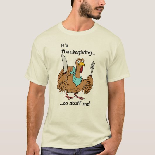 T-shirt C'est thanksgiving, me bourrent ainsi ! (Devant)