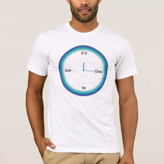 T-shirt c'est Time to Live par DesignersBeat