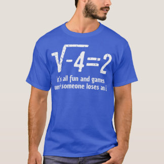 T-shirt C'est tout le plaisir et les jeux jusqu'à ce que q