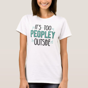 T-shirt C'est Trop Peuplé Dehors Introverti Anniversaire B