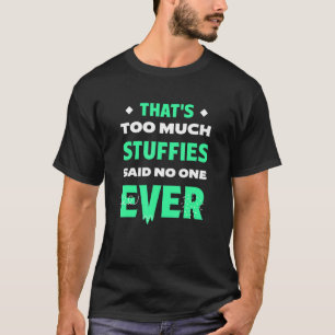 T-shirt C'est trop Stuffies Drôle Humour de fruits de mer