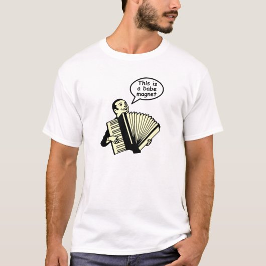 T-shirt C'est un aimant de bébé ! (Accordéon) (Devant)