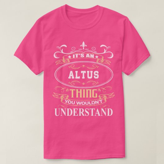 T-shirt C'Est Un Altus Que Vous Ne Comprendriez Pas (Design devant)