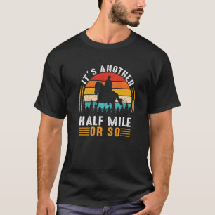 T-shirt C'est un autre demi-kilomètre ou à peu près Chevau