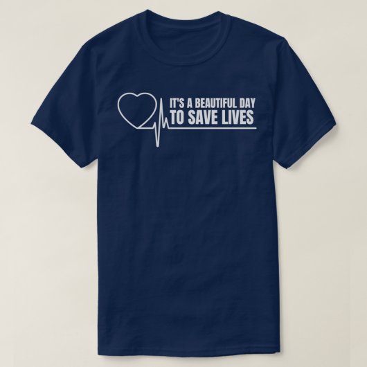 T-shirt C'Est Un Beau Jour Pour Sauver Des Vies 9 (Design devant)