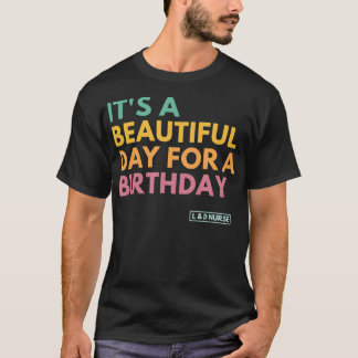 T-shirt C'est un beau jour pour un anniversaire, le travai