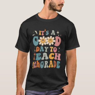 T-shirt C'Est Un Bon Jour D'Enseigner À Un Enseignant De 4