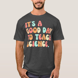 T-shirt C'est un bon jour pour enseigner à un professeur d