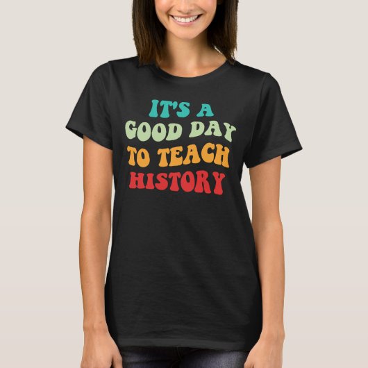 T-shirt C'est un bon jour pour enseigner l'histoire I (Devant)