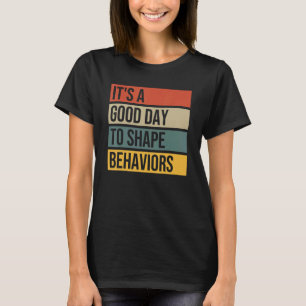 T-shirt C'Est Un Bon Jour Pour Façonner Comportements Tric