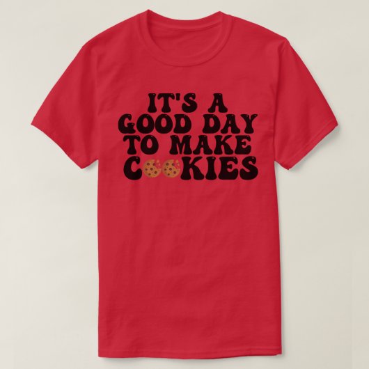 T-shirt C'Est Un Bon Jour Pour Faire Des Cookies 7 (Design devant)