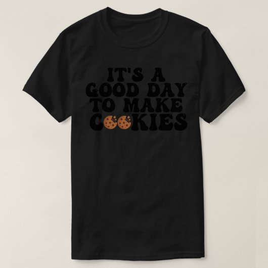 T-shirt C'Est Un Bon Jour Pour Faire Des Cookies 7 (Design devant)
