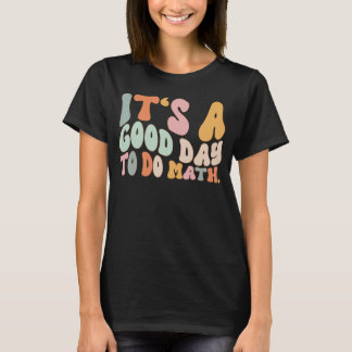 T-shirt C'Est Un Bon Jour Pour Faire Des Enseignants En Ma