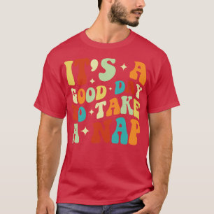 T-shirt C'Est Un Bon Jour Pour Faire La Sieste Un Rétro Dr