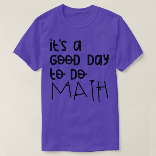 T-shirt C'Est Un Bon Jour Pour Faire Les Maths 9 (Design devant)