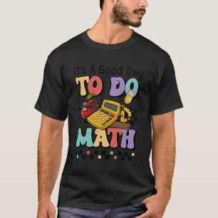 T-shirt C'Est Un Bon Jour Pour Faire Les Maths Mignonnes R