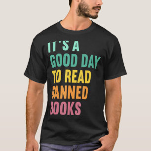 T-shirt C'est un bon jour pour lire des livres interdits