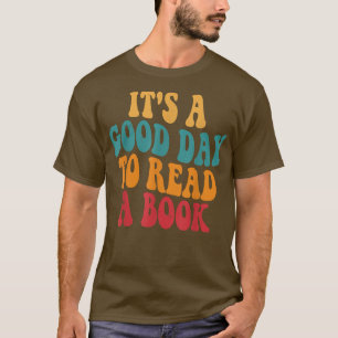 T-shirt C'Est Un Bon Jour Pour Lire Un Livre Drôle Amateur