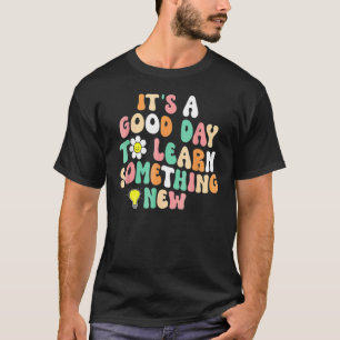 T-shirt C'Est Un Bon Jour Pour Manger Quelque Chose De Nou