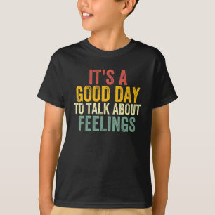 T-shirt C'est un bon jour pour parler de sentiments 2