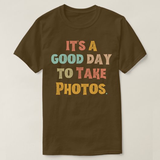 T-shirt C'Est Un Bon Jour Pour Prendre Des Photos (Design devant)