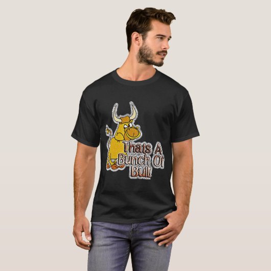 T-shirt C'Est Un Bunch De Bull (Devant entier)
