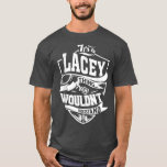 T-shirt C'est un cadeau de truc LACEY<br><div class="desc">C'est un don de choses LACEY.</div>
