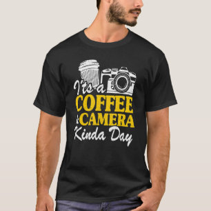 T-shirt C'est un café et une caméra Kinda Day Photographie