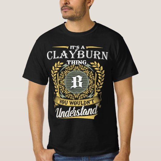 T-shirt C'est un Clayburn que tu ne comprendrais pas (Devant)