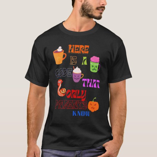 T-SHIRT C'EST UN CODE QUE SEULS LES PARENTS CONNAISSENT (Devant)