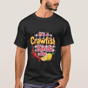 T-shirt C'Est Un Crawfish Kinda Day Crawfish Drôle Louisia