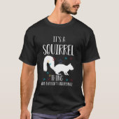 T-shirt C'est un écureuil que vous ne comprendriez pas (Devant)