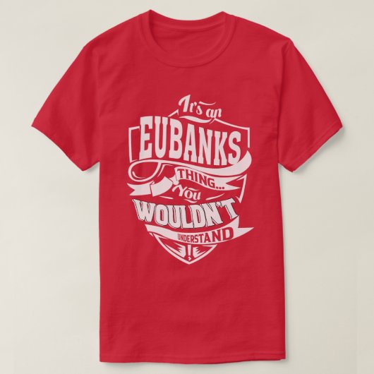 T-shirt C'est un Eubanks Thing Cadeaux Premium T-shirt5626 (Design devant)