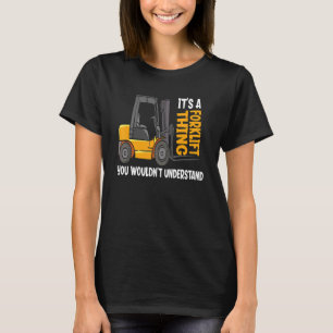 T-shirt C'est Un Forklift Thing Entrepôt Forklifator Opéra