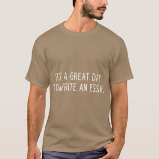 T-shirt C'est un grand jour pour écrire un essai professeu