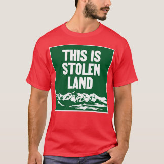 T-shirt C'Est Un Terrain Volé Autochtone