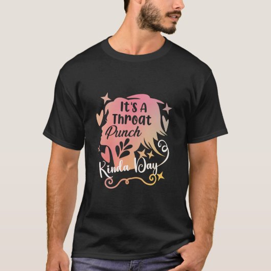 T-shirt C'est un Throat Punch Kinda Day Throat Punch Funny (Devant)