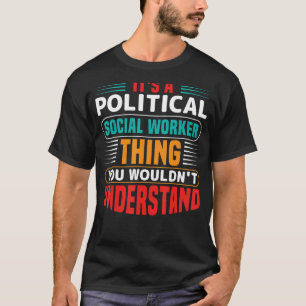 T-shirt C'est un travailleur social politique que vous ne