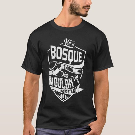 T-shirt C'est un truc BOSQUE, tu ne comprendrais pas (Devant)