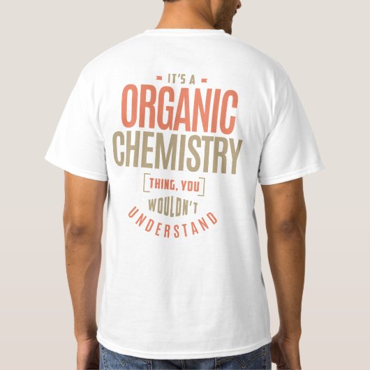 T-shirt C'est un truc de chimie organique (Dos)
