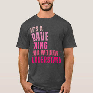 T-shirt C'est un truc de Dave que vous ne comprendriez pas