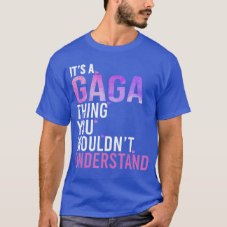 T-shirt C'est un truc de Gaga que vous ne comprendriez pas