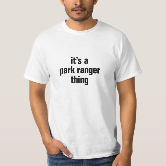 T-shirt c'est un truc de garde de parc (Devant)
