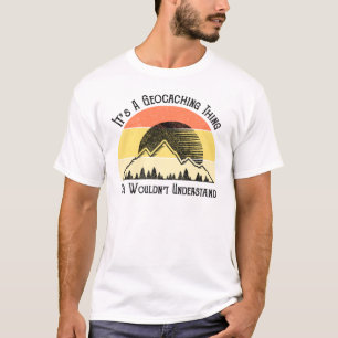 T-shirt C'est un truc de géocachage - vous ne comprendriez